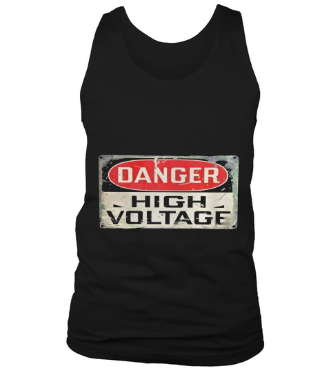 Danger High Voltage Old Rusted Danger Sign T-shirt. Tank Top Unisex