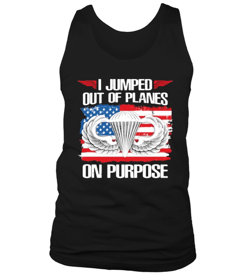 I jumped out of planes on purpose American flag Tank Top Unisex