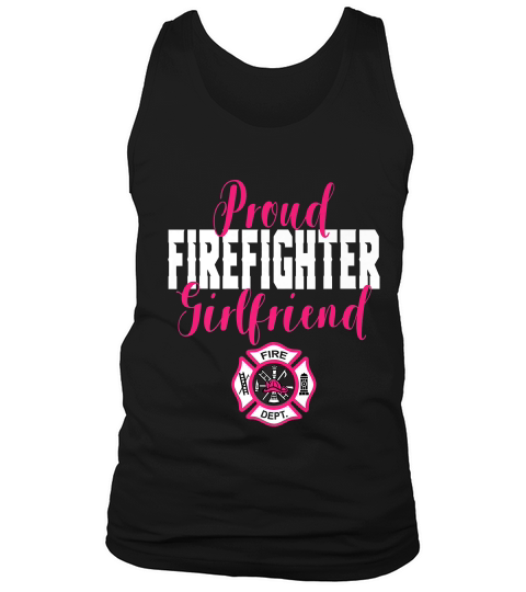 Proud Firefighter Girlfriend T-shirt For Support Tank Top Unisex