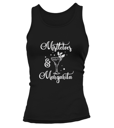 Christmas Mistletoes And Margaritas Xmas Women T-shirt Tank top Woman