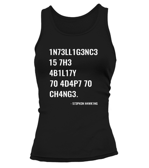 INTELLIGENCE IS THE ABILITY TO ADAPT TO CHANGE QUOTE Tank top Woman