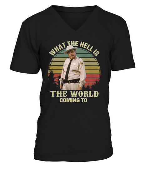 Buford T. Justice What The Hell Is The World Coming To Vintage shirt V-Neck T-shirt