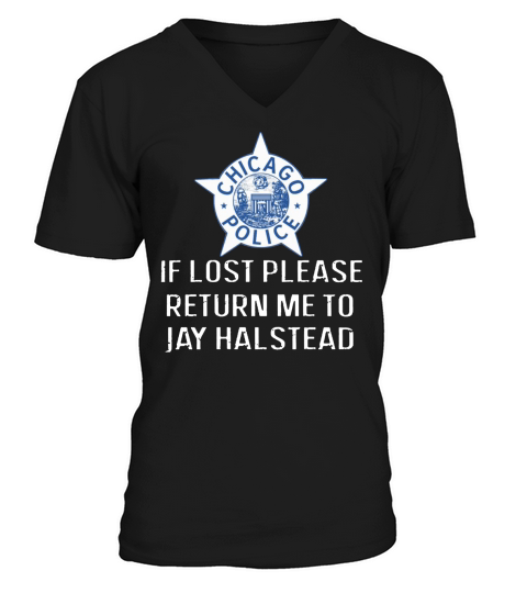Chicago Police If Lost Please Return Me To Jay Halstead V-Neck T-shirt