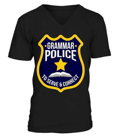 Cute Creative Grammar Police To Serve & Correct Shirt Gift_3 V-Neck T-shirt