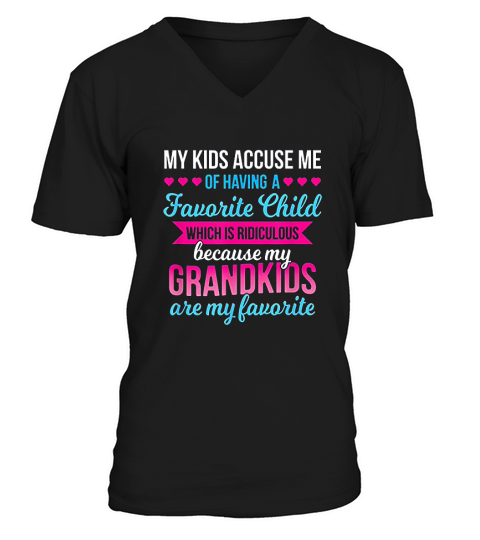 My Grandkids Are My Favorite Funny For Grandma V-Neck T-shirt