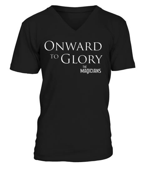 The Magicians Onward To Glory Comfortable T-shirt V-Neck T-shirt