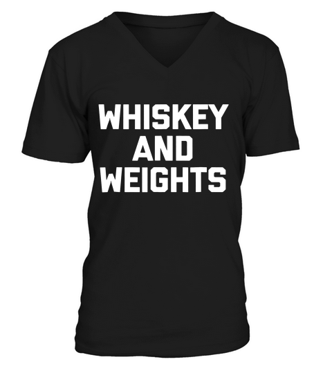 Whiskey & Weights T-shirt Funny Saying Gym Drinking Novelty V-Neck T-shirt