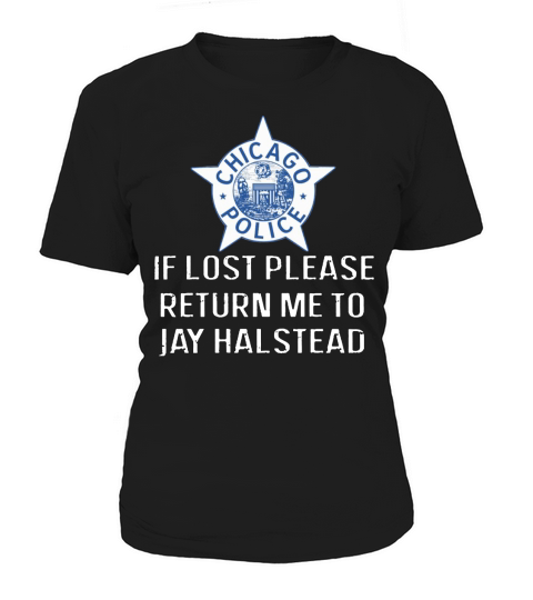 Chicago Police If Lost Please Return Me To Jay Halstead Women's T-Shirt