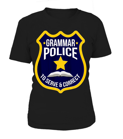 Cute Creative Grammar Police To Serve & Correct Shirt Gift_3 Women's T-Shirt