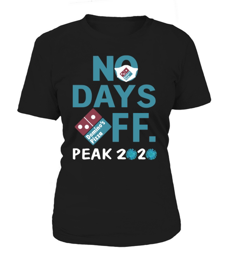 Dominos pizza no days off peak 2020 coronavirus mask shirtn Women's T-Shirt
