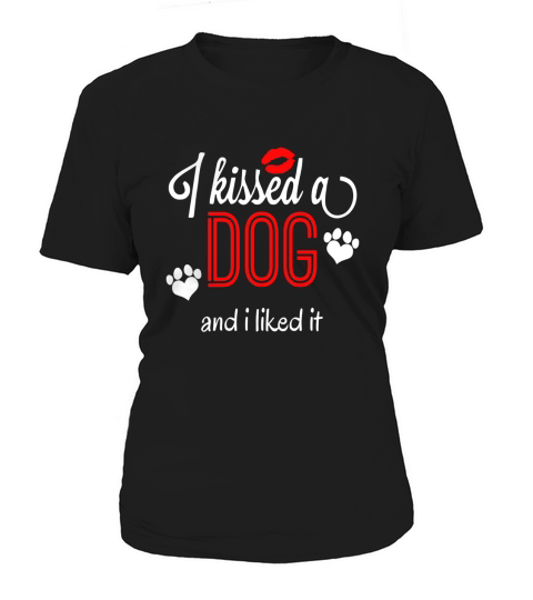 I Kissed A Dog and I Liked It - Lips Paw Prints - T Shirt Women's T-Shirt