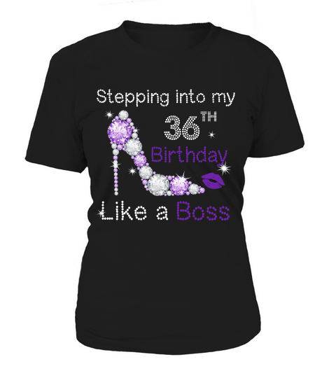 Stepping Into My 36th Birthday Like A Boss T-shirt Gift Women's T-Shirt