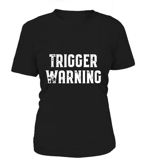 Trigger Warning T-shirt Women's T-Shirt