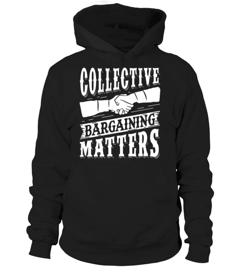 Collective Bargaining Pro Labor Union Worker Protest Dark Hoodie Unisex