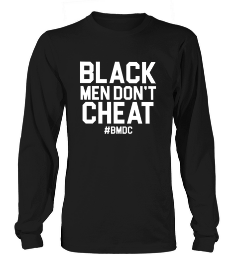 Black Men Dont Cheat BMDC Long sleeved Unisex