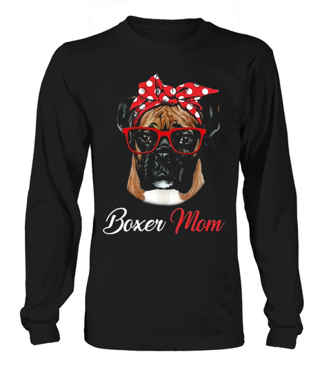 Boxer Dog Mom Long sleeved Unisex