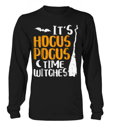 Its Hocus Pocus Time Witches T-shirt Long sleeved Unisex