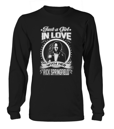 Just a Girl in love with her Rick Springfield Long sleeved Unisex