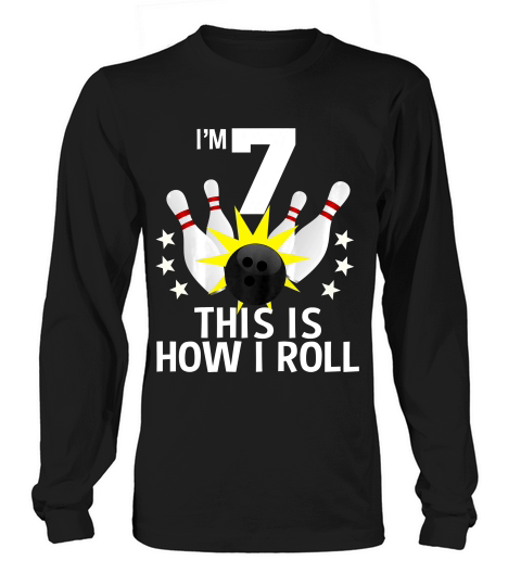 Kids 7 Year Old Bowling Birthday Party How I Roll 7th Gift T-shirt Long sleeved Unisex