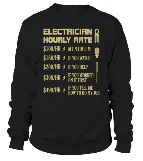 Electrician Hourly Rate T Shirt Sweatshirt Unisex