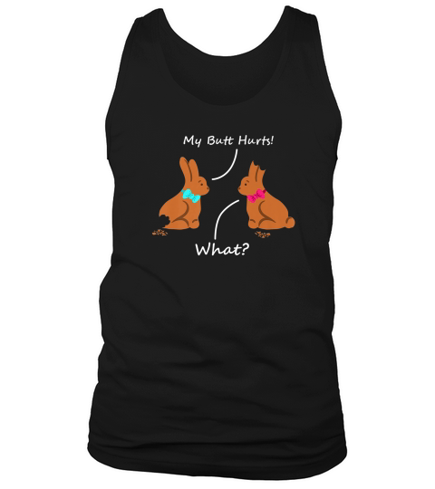Funny Easter Bunny  My Butt Hurts What Cute Rabbit Tank Top Unisex