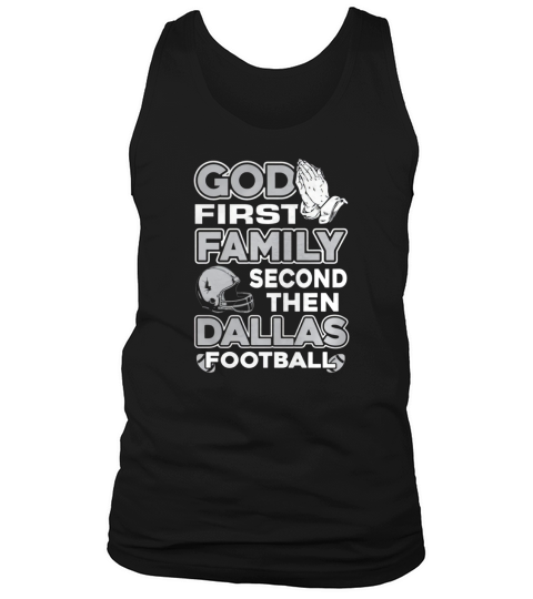 GOD FIRST FAMILY SECOND THEN DALLAS FOOTBALL Tank Top Unisex