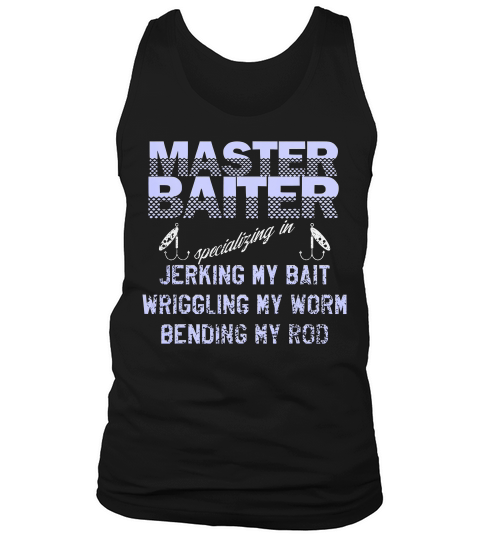 Master Baiter Funny Fishermans Skills Li T-shirt Tank Top Unisex
