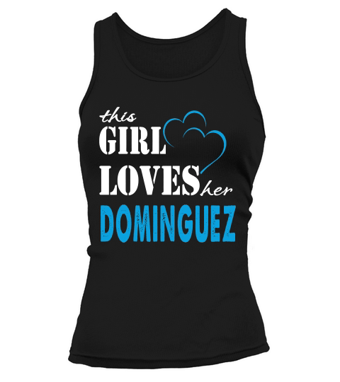 Dominguez This Girl Love Her Dominguez  Teefordominguez Tank top Woman