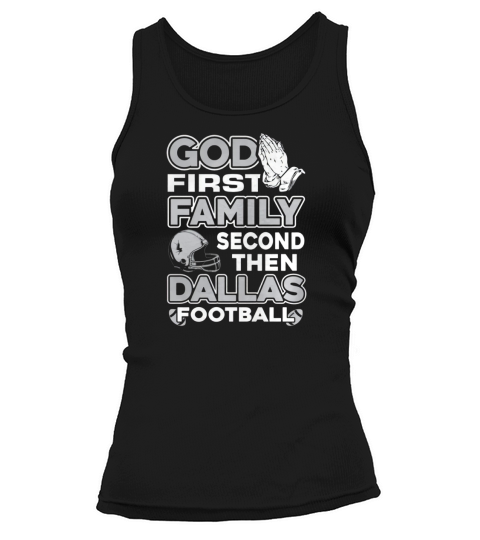 GOD FIRST FAMILY SECOND THEN DALLAS FOOTBALL Tank top Woman