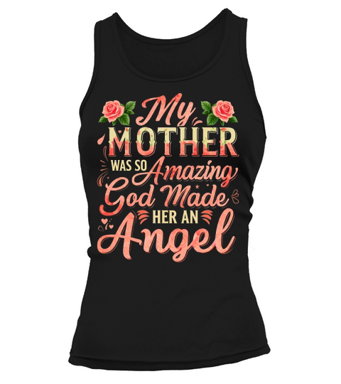 My Mother was so amazing god made her an angel Tank top Woman