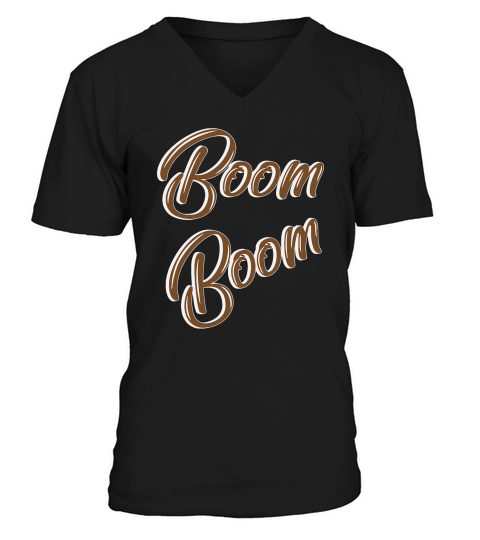 boom boom T-Shirt Unisex V-Neck T-shirt