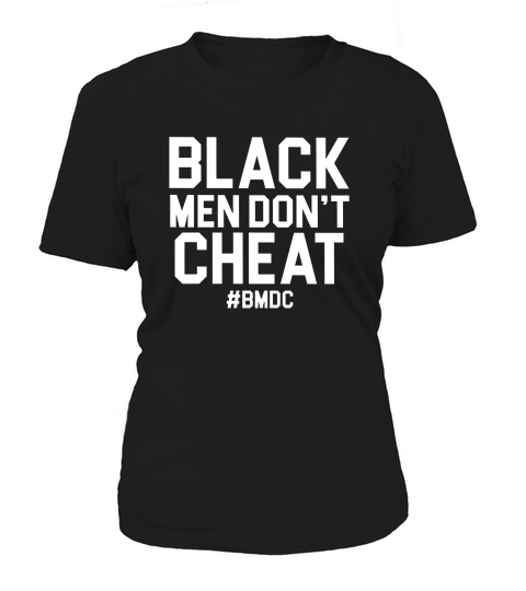 Black Men Dont Cheat BMDC Women's T-Shirt