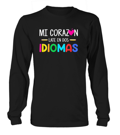 Mi Corazon Late En Dos Idiomas Bilingual Spanish Teacher Long sleeved Unisex