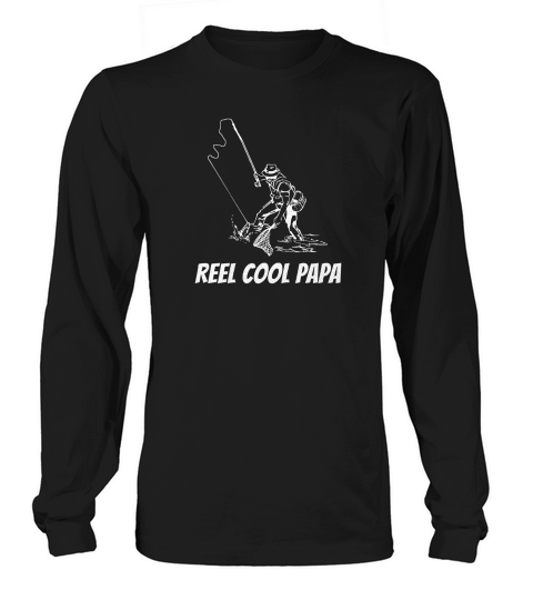 Reel Cool Papa Funny Best Dad Christmas Gift Long sleeved Unisex