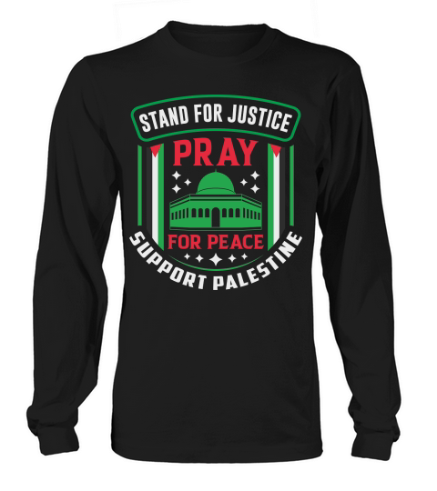 Stand For Justice Pray For Peace Support Palestine 03 Long sleeved Unisex