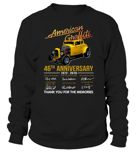 American Graffiti 46th anniversary 1973-2019 thank you for the memories shirt Sweatshirt Unisex