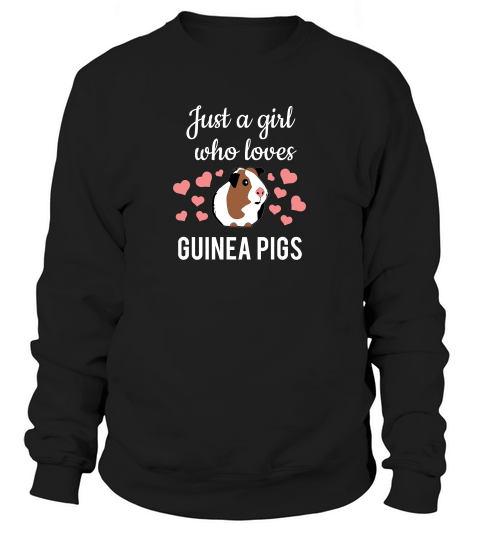 Just A Girl Who Loves Guinea Pigs Sweatshirt Unisex