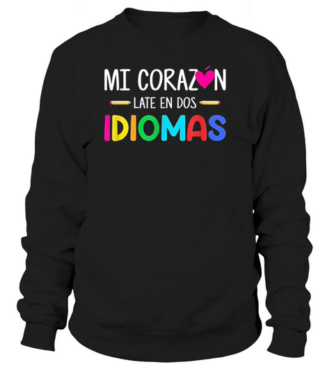 Mi Corazon Late En Dos Idiomas Bilingual Spanish Teacher Sweatshirt Unisex