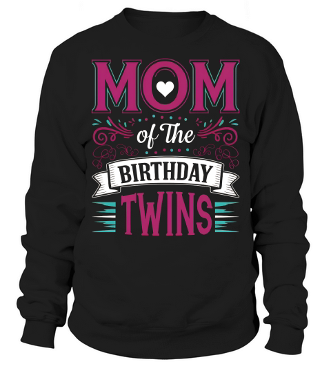 Mom Of The Birthday Twins 03 Sweatshirt Unisex