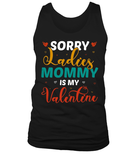 mother day   Sorry Ladies Mommy Is My Valentine Tank Top Unisex