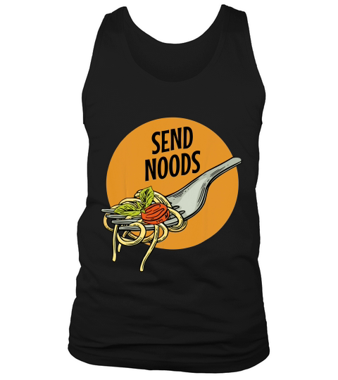 Send Noods Funny Ramen Ramen Life Noodles 1 T-shirt Tank Top Unisex