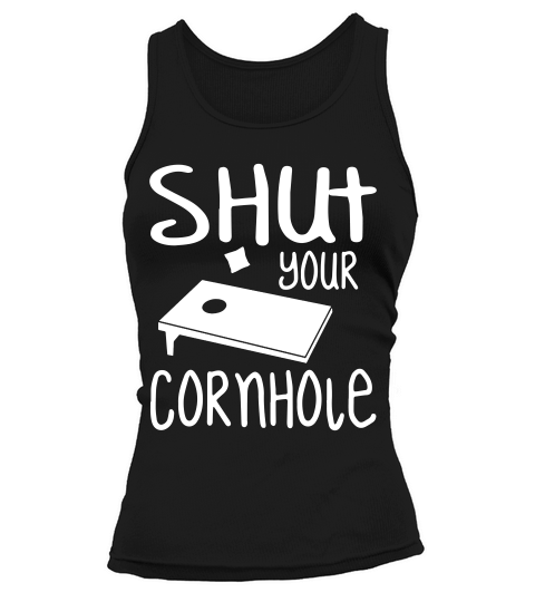 Shut Your Cornhole Funny Party Lawn Game T-shirt Tank top Woman
