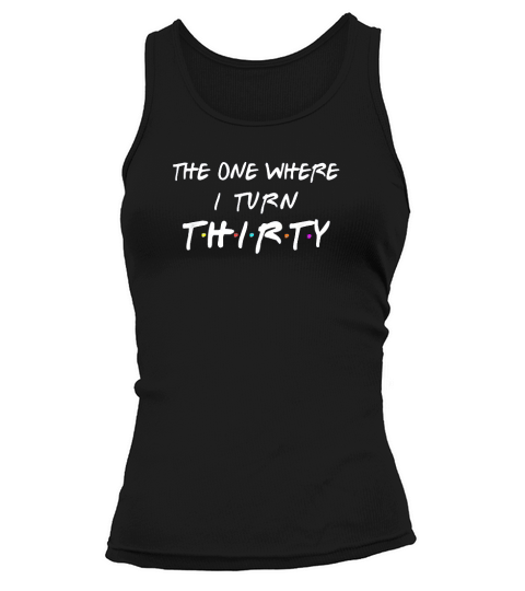 The One Where I Turn Thirty Tank top Woman