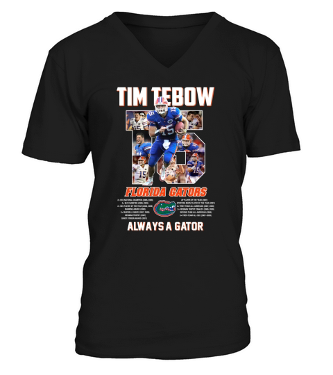 15 Tim Tebow Florida Gators always a gator signature shirt V-Neck T-shirt