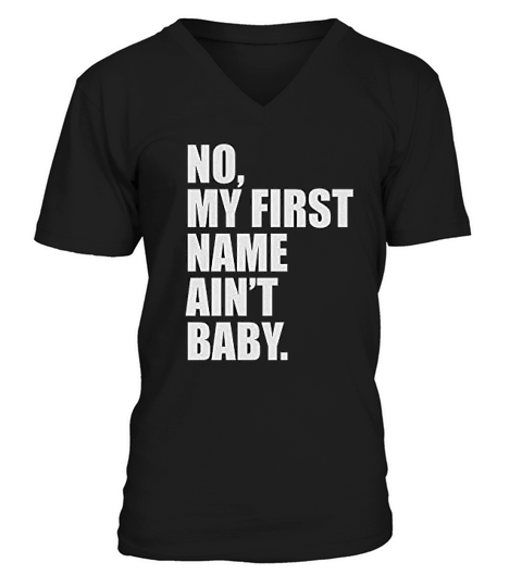 My First Name Aint Baby V-Neck T-shirt