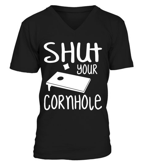 Shut Your Cornhole Funny Party Lawn Game T-shirt V-Neck T-shirt
