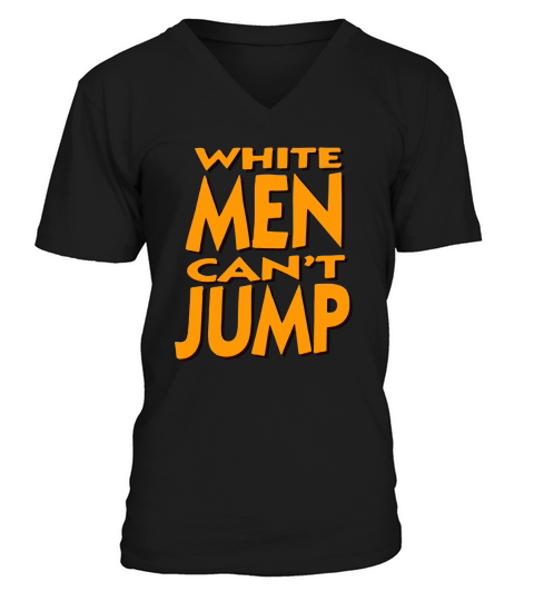 White Men Cant Jump, Funny Basketball, BasketballT-Shirt V-Neck T-shirt