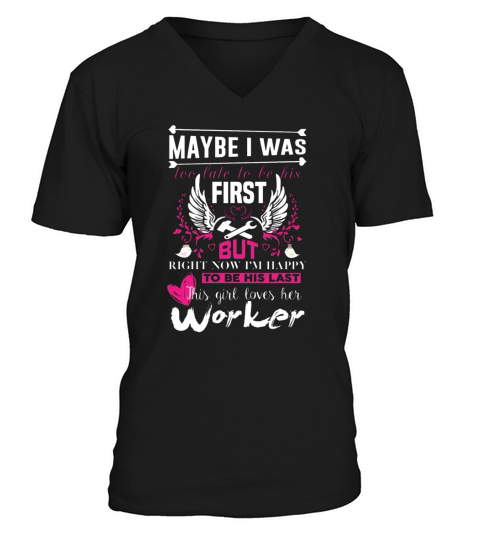 Worker   This girl loves her worker t shirt V-Neck T-shirt