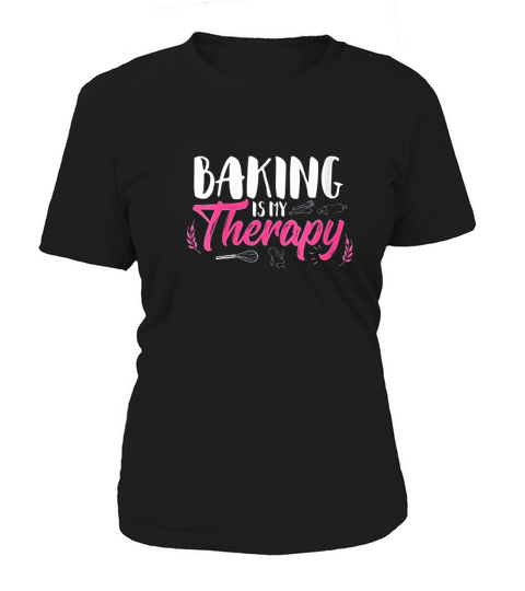 Baking Is My Therapy Women's T-Shirt