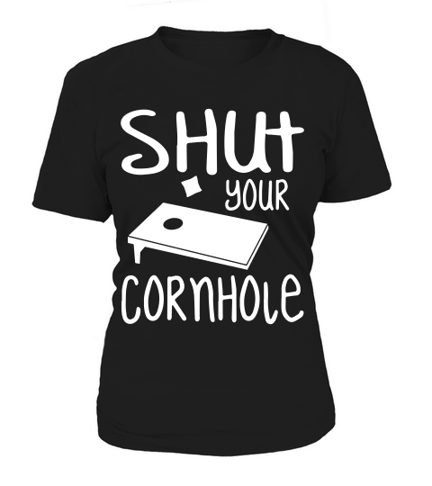 Shut Your Cornhole Funny Party Lawn Game T-shirt Women's T-Shirt